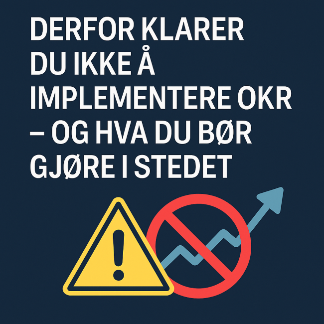 Derfor klarer du ikke å implementere OKR