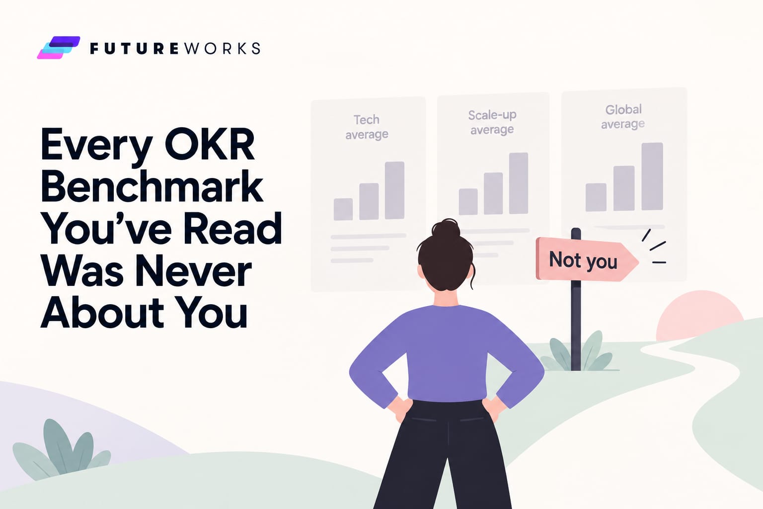 Every OKR Benchmark You've Read Was Never About You