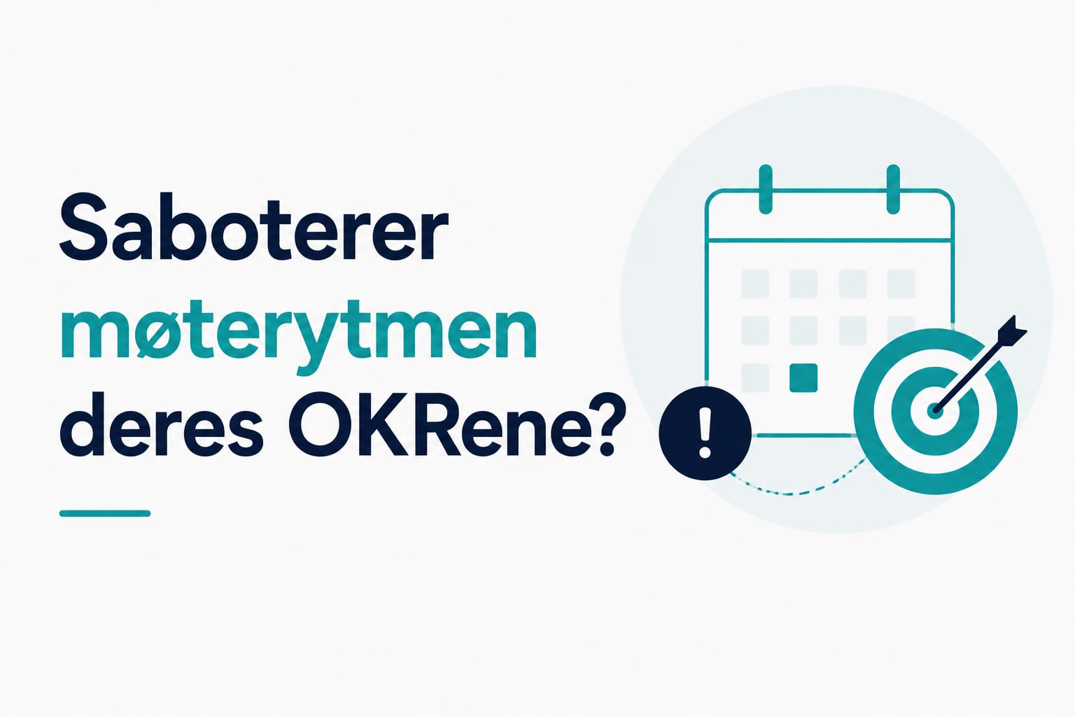 Saboterer møterytmen OKR-ene deres?