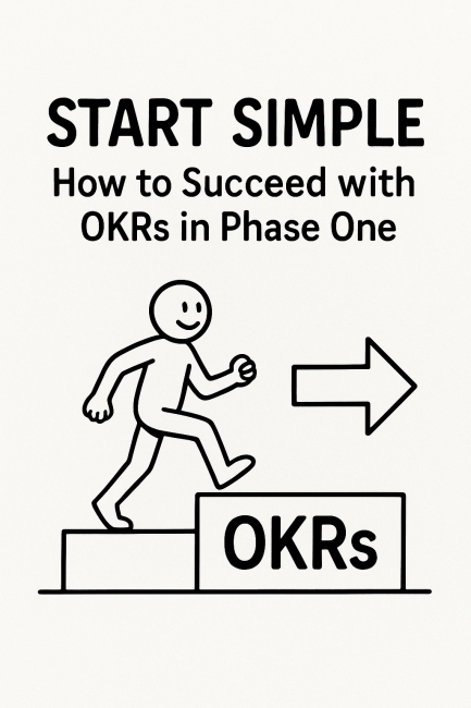 Start Simple: How to Make OKRs Work in Phase One