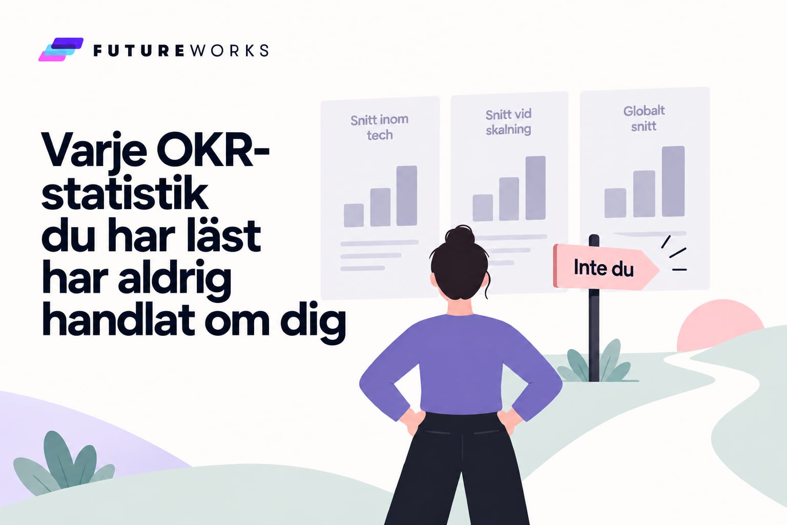 Varje OKR-statistik du har läst har aldrig handlat om dig