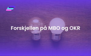 MBO og OKR: Hva er forskjellen?