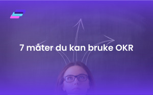 7 måter du kan bruke OKR med Futureworks i din bedrift