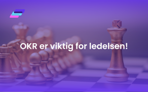 OKR er viktig for ledelsen!